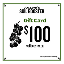 Load image into Gallery viewer, Jocelyn&#39;s Soil Booster E-Gift Card
